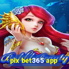 pix bet365 app